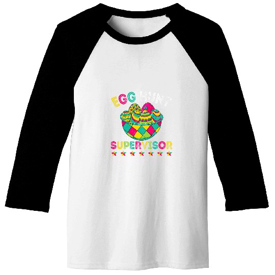 Egg Hunt Supervisor Easter Egg Hunting Party Funny Mom Dad 2 Baseball Tees