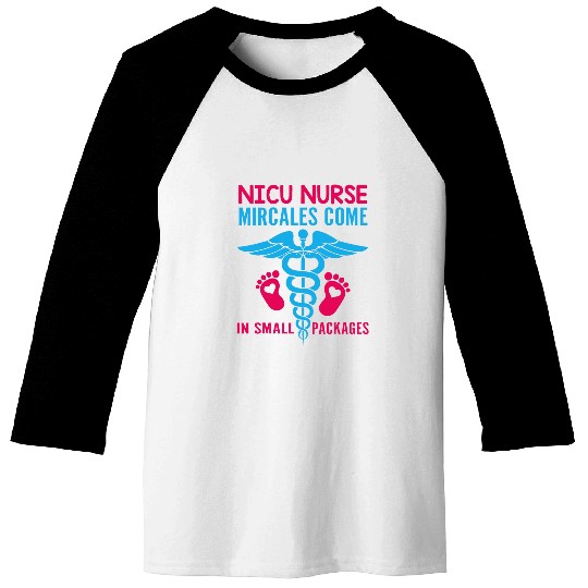 NICU nurses Miracles Come In Small Packages Baseball Tees