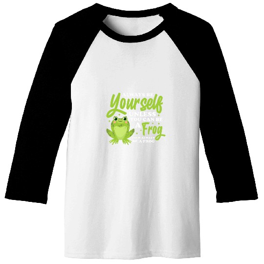 Frog Be Yourself Frog Lover Toad Kawaii Baseball Tees