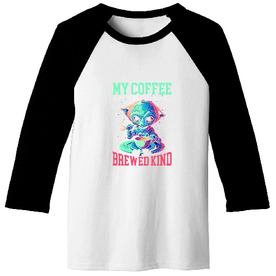 Alien Coffee Lover caffeines Drinker UFO Extraterrestrial Baseball Tees