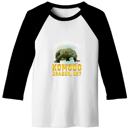 Dragons I Just Really Like Komodo Dragon Ok Komodo Dragon Lover Baseball Tees