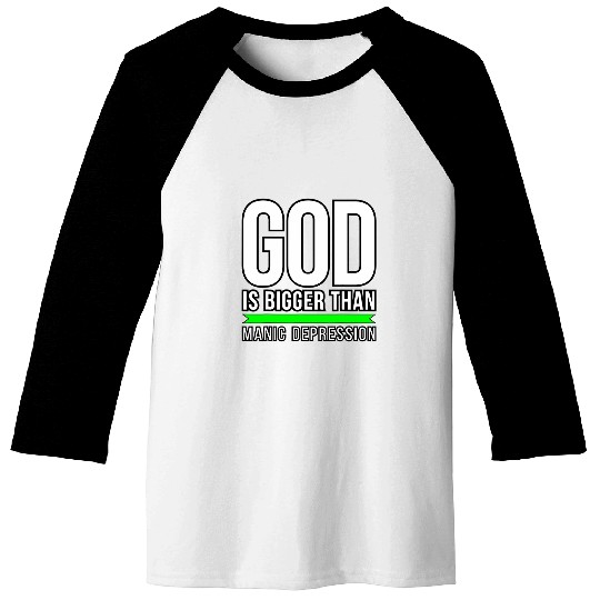 God is bigger than Manic Depression Baseball Tees