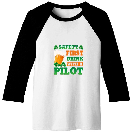 Safety First Drink With a Pilot St Patricks Day Baseball Tees