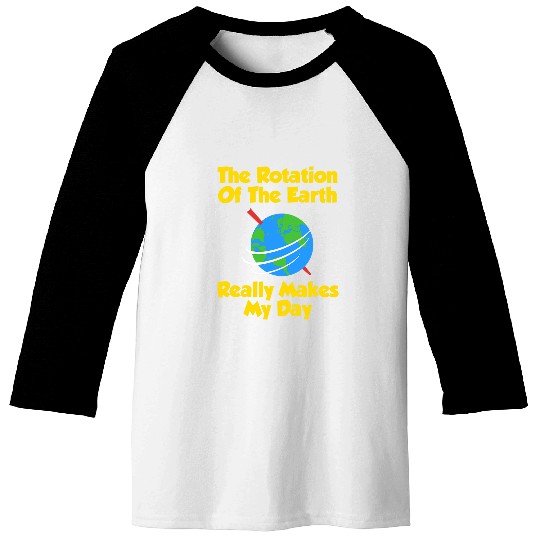 FUNNY ROTATION OF THE EARTH 2Science Teacher 2 Baseball Tees
