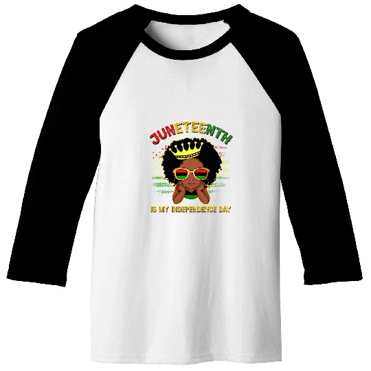 Juneteenth 1865 Juneteenth Is My Independence Day Women Kid Baseball Tees