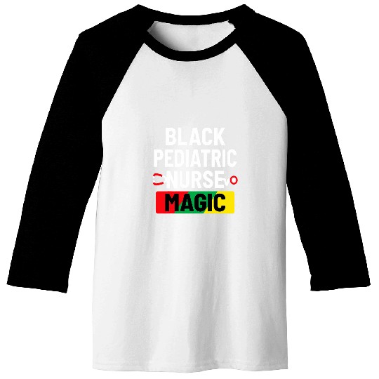 Black Pediatric nurses Magic Melanin BlackHistory Month nurses Baseball Tees