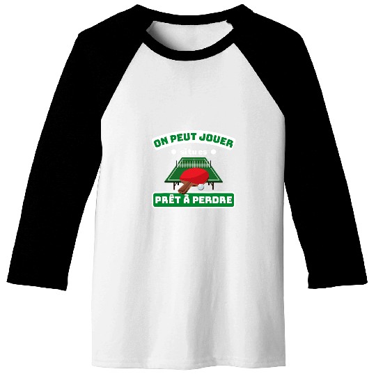 Sport Ping Pong Playing Table Pong Humour Table Tennis Pongist Baseball Tees