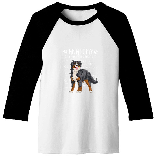 Bernese Mountain Pet Funny Anatomy Bernese Mountain Dog Berner Lover 3 Baseball Tees