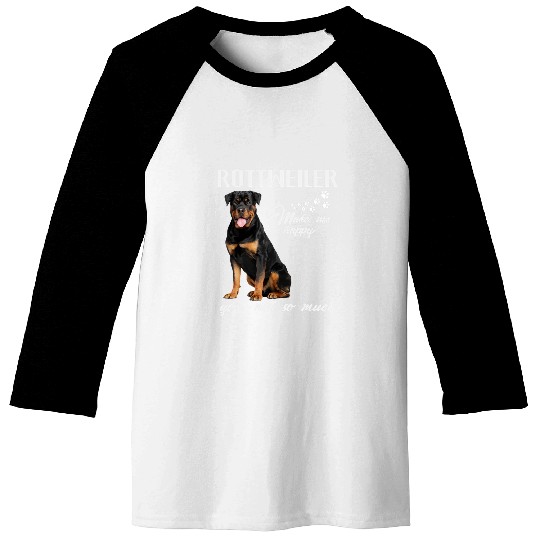 Rottweiler Pet Make Me Happy You Not So Much Baseball Tees