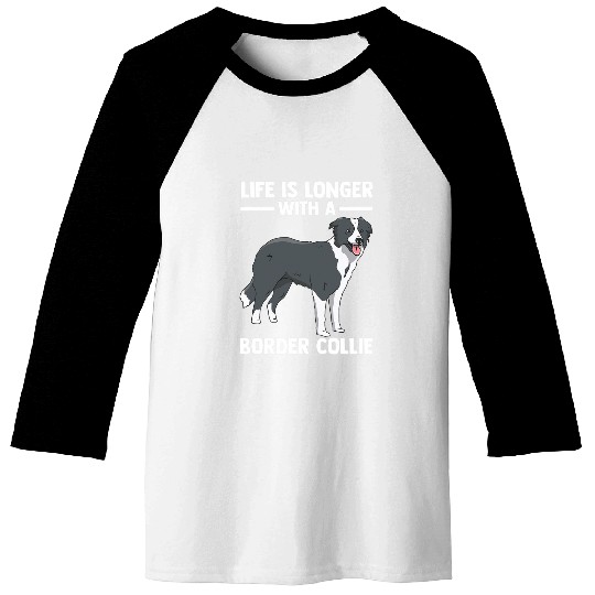 Border Collie Pet Life is longer with a Baseball Tees