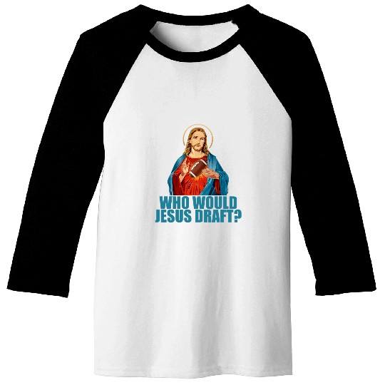 Sport American Football Who Would Jesus Draft Funny Football Fantasy Football Baseball Tees