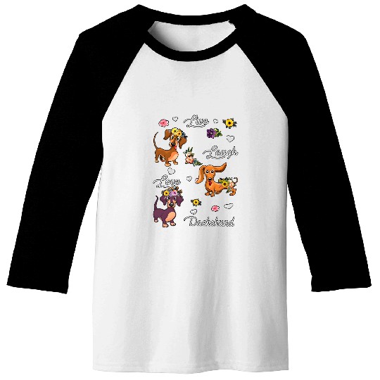 Dachshund Pet Live Laugh Love Baseball Tees