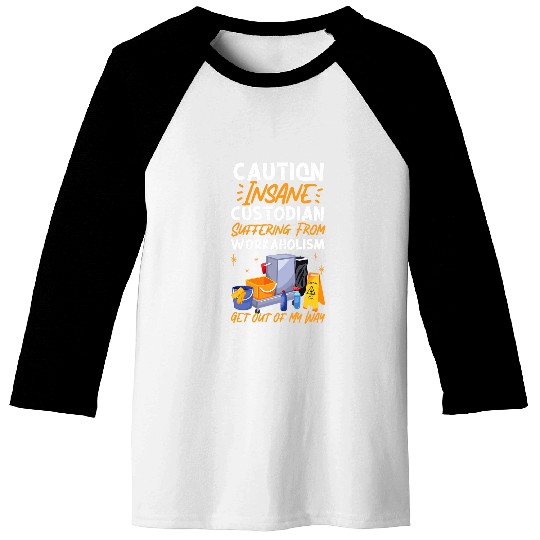 School Custodian Janitor Caution Insane Custodian Suffering Baseball Tees