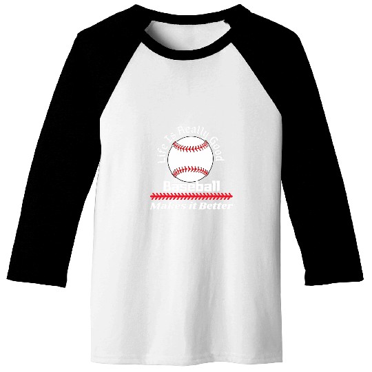 Sport Baseball Life Is Really Good Baseball Makes it Better funny Baseball Tees
