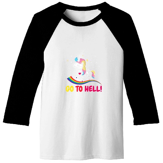 Unicorn Pet Go to hell go into the hell unicorn and rainbow Baseball Tees