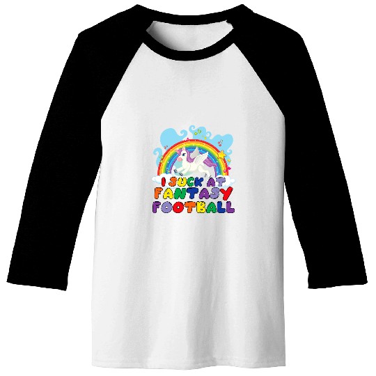 Unicorn Pet I Suck At Fantasy Football Unicorn Rainbow Fantasy Football Baseball Tees