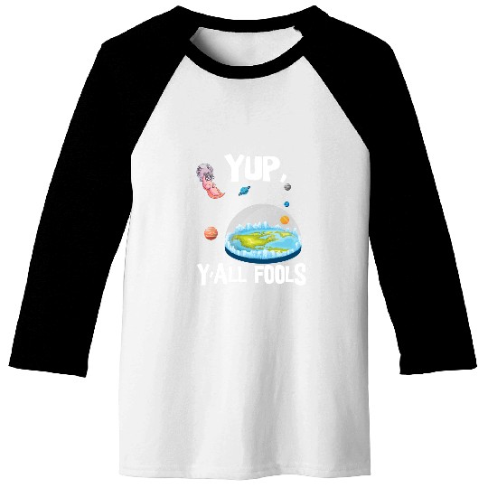 Axolotls Pet Astronaut Axolotls Yup Yall Fools Realistic Space Flat Earth Baseball Tees