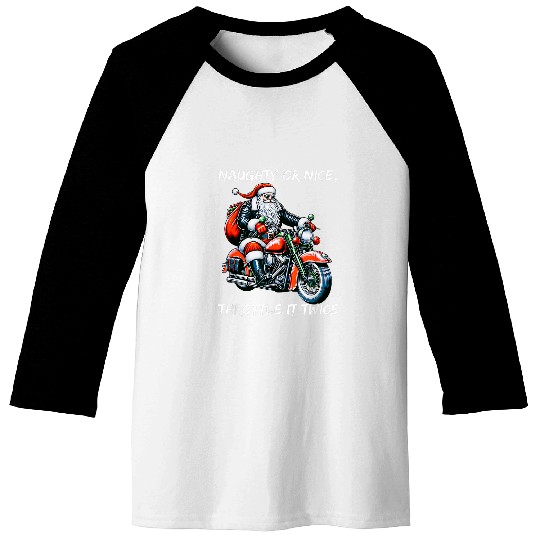 Naughty or Nice Throttle It Twice Motorcycle Christmas 21 Baseball Tees