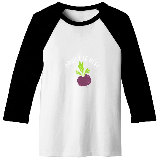 Drop The Beet Botanist Baseball Tees