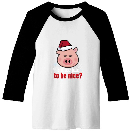 Pig Pet Naughty or Nice Christmas Holiday Xmas Baseball Tees