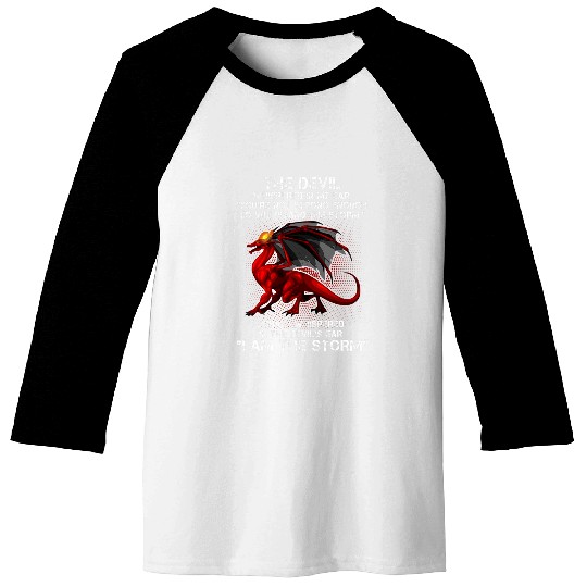 Dragon Pet The Devil Whispered In My Ear Dragon Lovers Baseball Tees