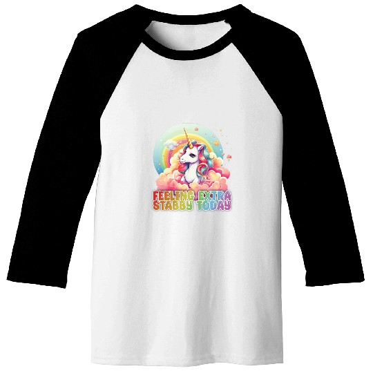 Unicorn Pet Funny Feeling Extra Stabby Today Unicorn Rainbow Baseball Tees