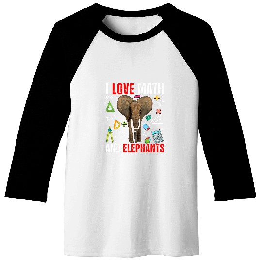 Elephant Mammal I Love Math And Elephants Funny Math Lover Elephant Zoo Baseball Tees