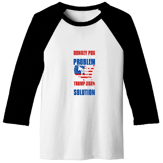 Donkey Pet Funny Save America Problem Donkey Pox Solution Trump 04 Baseball Tees