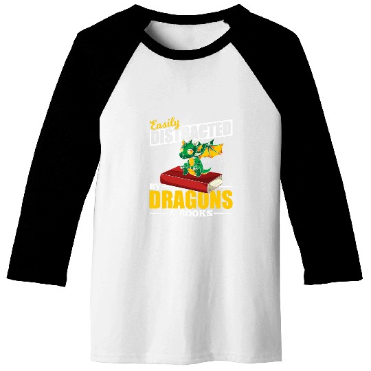 Book Fun Easily Distracted By Dragons And Books Reading Book Dragon 4 Baseball Tees