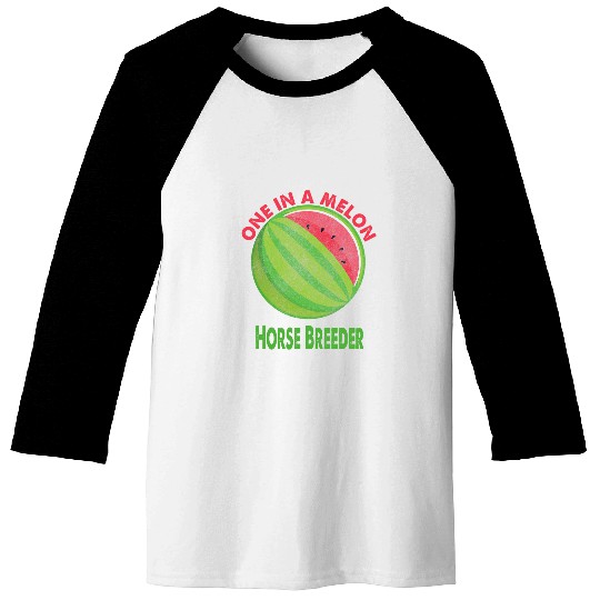 Horse Pet One in a Melon Horse Breeder Watermelon Retirement Baseball Tees