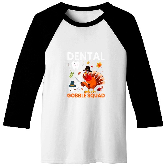dentists Job Gobble Squad dentists Turkey Thanksgiving Outfit Baseball Tees