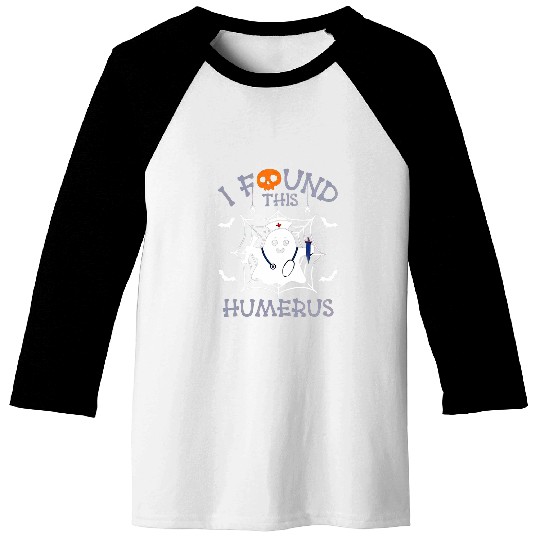 nurses Job I Found This Humerus Bats Nursing Halloween nurses Baseball Tees