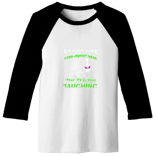 Sport Bowling Gift For Bowler Midnight Bowling Ten Pin Laughing Bowling Baseball Tees