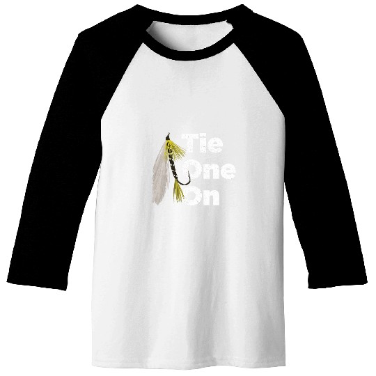 Fishing Fun Funny Tie One On Fishing Fly Lure For Fly Fishermen Fly Tyer Baseball Tees