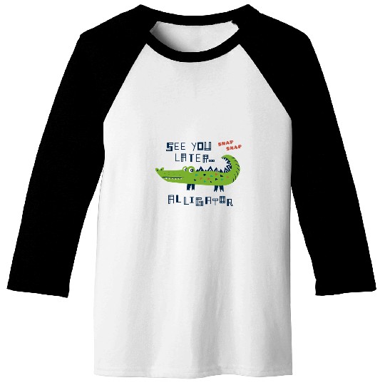 Alligator Pet See You Later Alligator Kids Baseball Tees