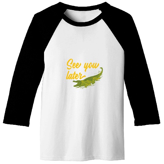 Alligator Pet See You Later Alligator distressed Baseball Tees