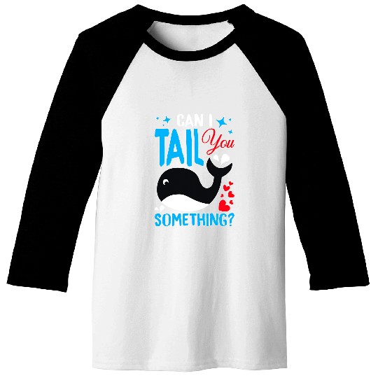 Whale Pet Can I Tail You Something Baseball Tees