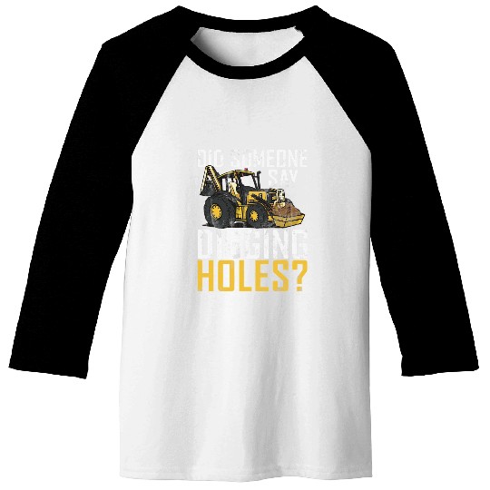 Excavator Fun Digging Holes Construction Workers Construction Site Excavator Driver 1 Baseball Tees