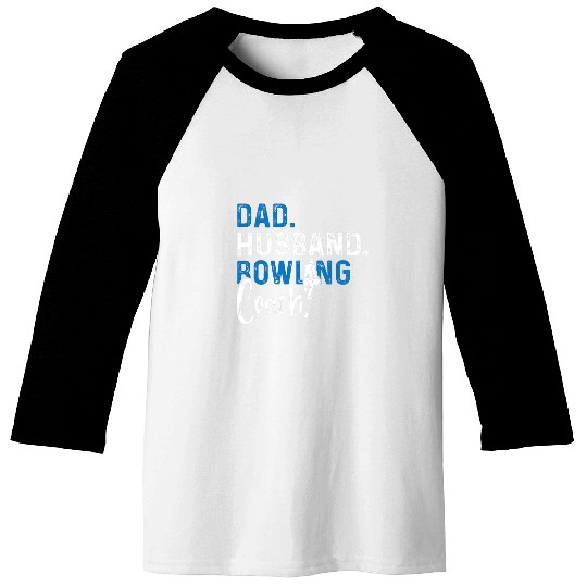 Sport Bowling Coachs Dad Husband Player Team Instructor Baseball Tees