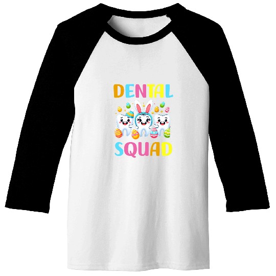 dentists Job Funny Teeth Dental Squad dentists Easter 01 Baseball Tees