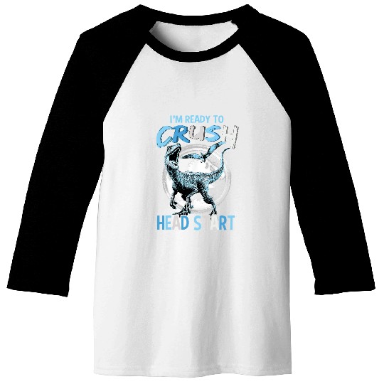 Dinosaur Pet Im Ready To Crush Head Start Back To School Baseball Tees