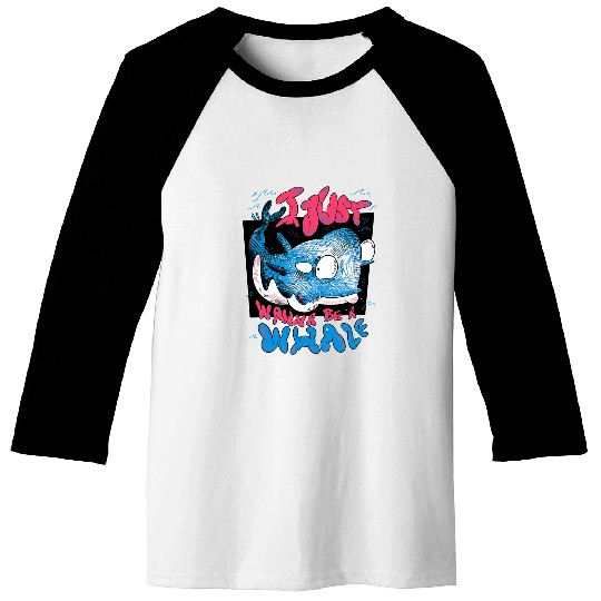 Whale Pet I Just Wanna Be a Whale Funny Baseball Tees