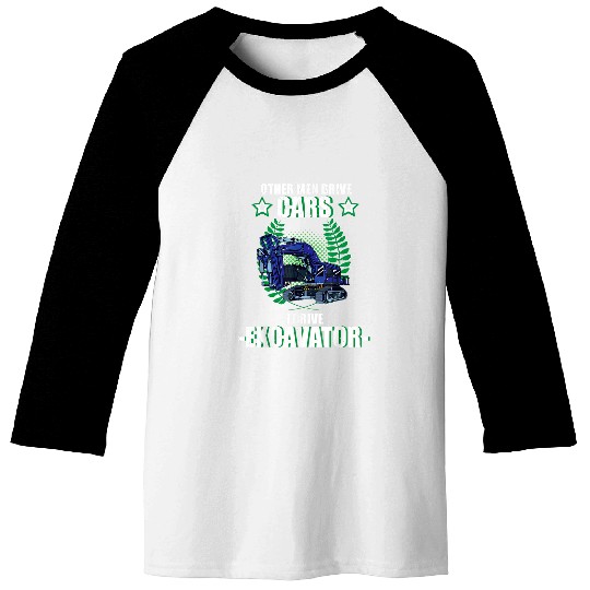 Excavator Fun driver vehicles construction site saying 1 Baseball Tees