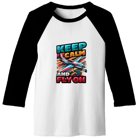 Keep Calm And Fly On Model Aircraft Rc Airplane Pilot 21 Baseball Tees