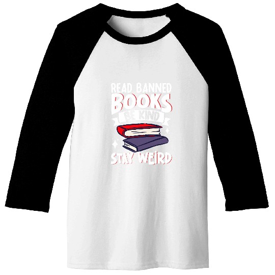 Book Fun Read Banned Books Be Kind Stay Weird 04 2 Baseball Tees