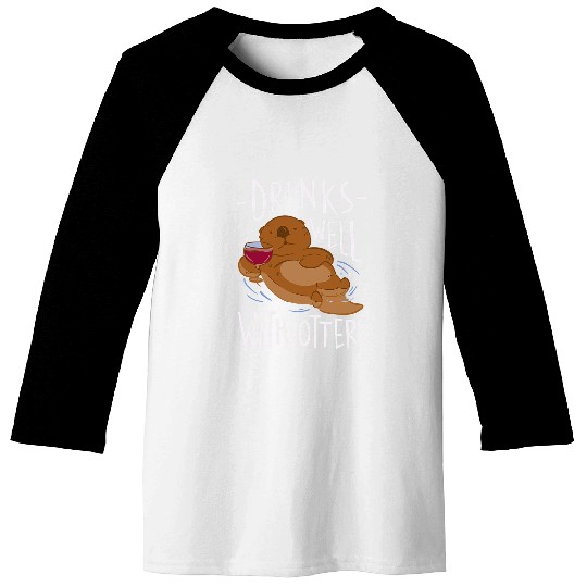 Otter Pet Otters Drinks Well With Otters Funny Drinking Joke Baseball Tees