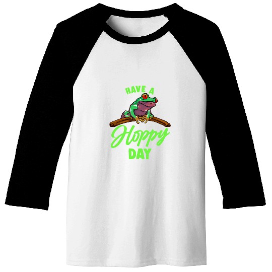 Frog Pet Have A Hoppy Day Tree Frogs Toad Toads Joke Pun Baseball Tees