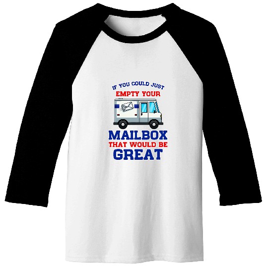 Postal Worker Job If you could just empty Your Mailbox that would be great 2 Baseball Tees