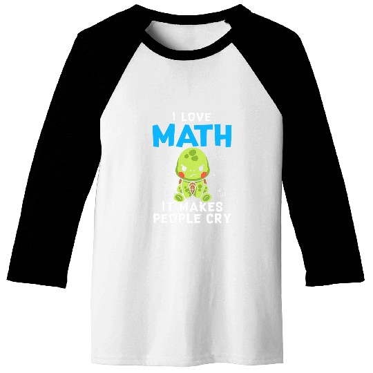 Turtle Pet I Love Math It Makes People Cry Funny Math Baseball Tees