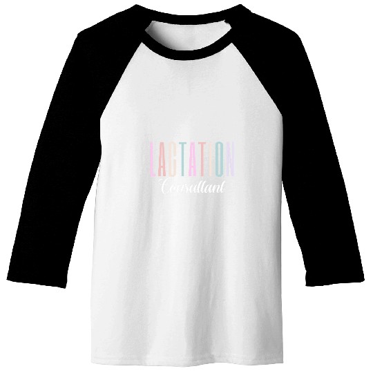 nurses Job Lactation Consultant Breastfeeding Nursing IBCLC Mom Support Baseball Tees